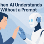 ถ้าต่อไป AI ไม่ต้อง Prompt ?